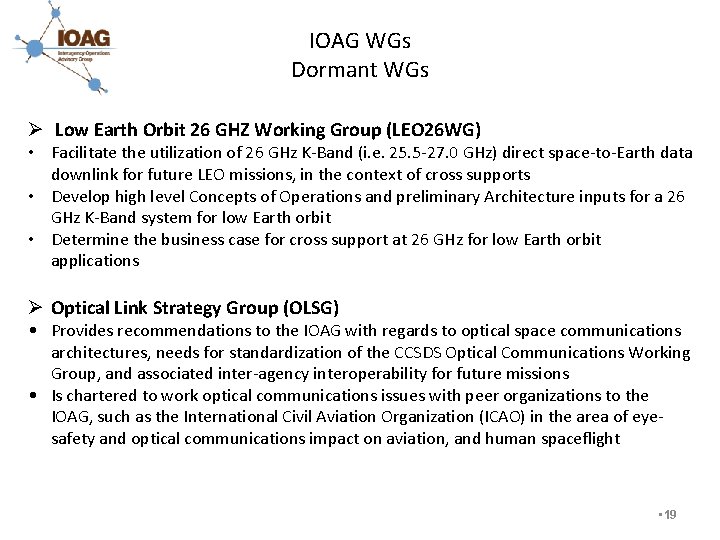 IOAG WGs Dormant WGs Ø Low Earth Orbit 26 GHZ Working Group (LEO 26