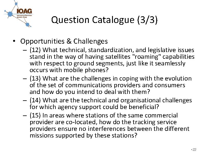 Question Catalogue (3/3) • Opportunities & Challenges – (12) What technical, standardization, and legislative