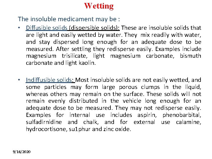 Wetting The insoluble medicament may be : • Diffusible solids (dispersible solids): These are