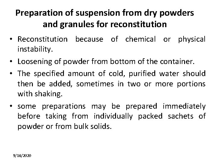 Preparation of suspension from dry powders and granules for reconstitution • Reconstitution because of