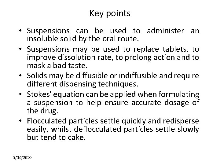 Key points • Suspensions can be used to administer an insoluble solid by the