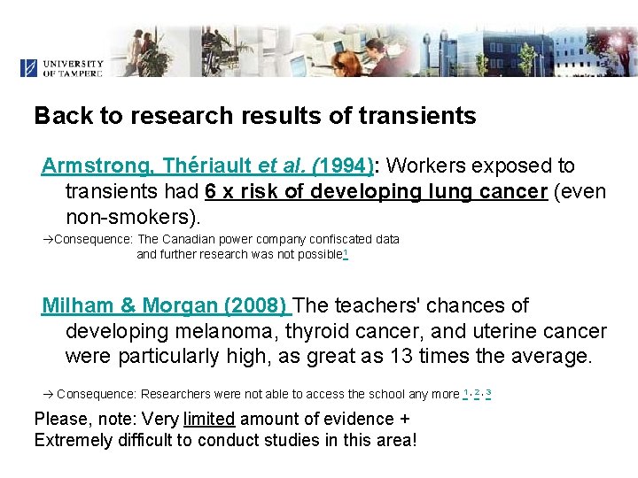 Back to research results of transients Armstrong, Thériault et al. (1994): Workers exposed to