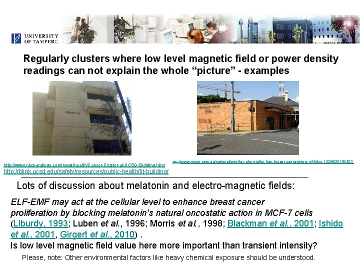 Regularly clusters where low level magnetic field or power density readings can not explain