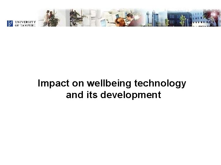 Impact on wellbeing technology and its development 