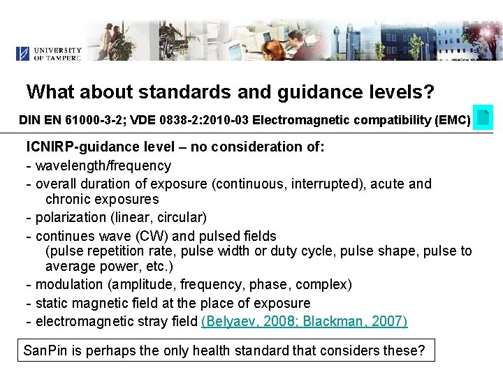 What about standards and guidance levels? DIN EN 61000 -3 -2; VDE 0838 -2: