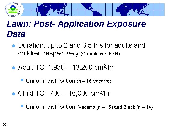 Lawn: Post- Application Exposure Data l Duration: up to 2 and 3. 5 hrs