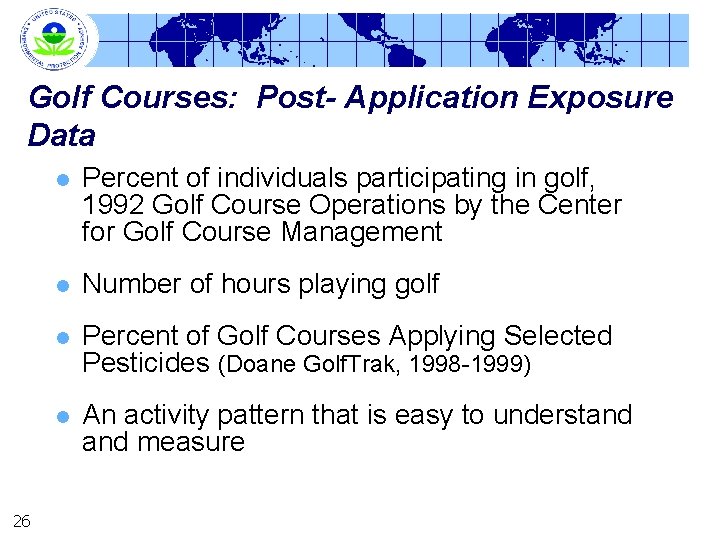 Golf Courses: Post- Application Exposure Data 26 l Percent of individuals participating in golf,