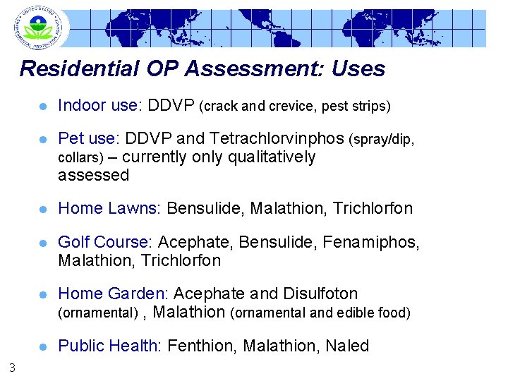 Residential OP Assessment: Uses 3 l Indoor use: DDVP (crack and crevice, pest strips)