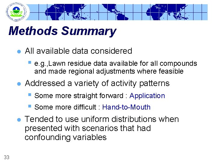 Methods Summary l All available data considered § e. g. , Lawn residue data