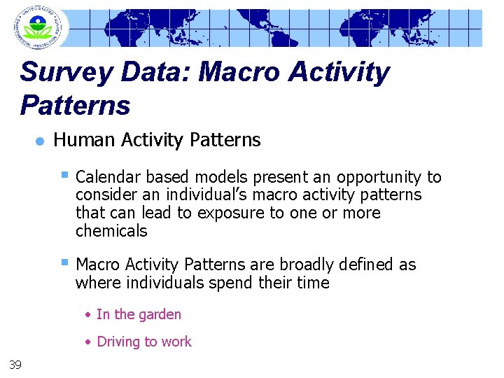 Survey Data: Macro Activity Patterns l Human Activity Patterns § Calendar based models present