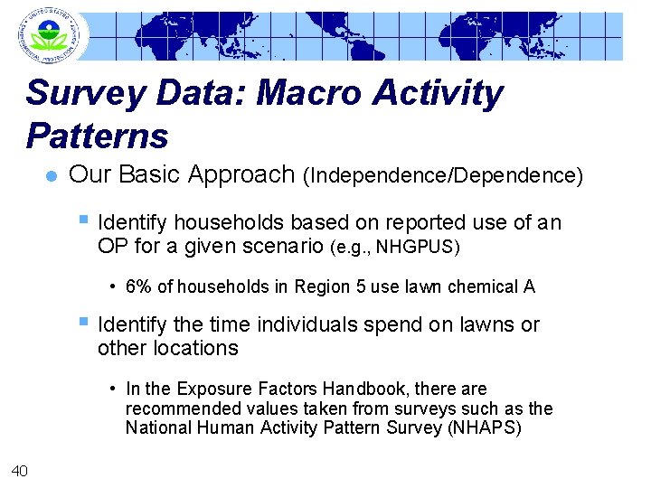 Survey Data: Macro Activity Patterns l Our Basic Approach (Independence/Dependence) § Identify households based