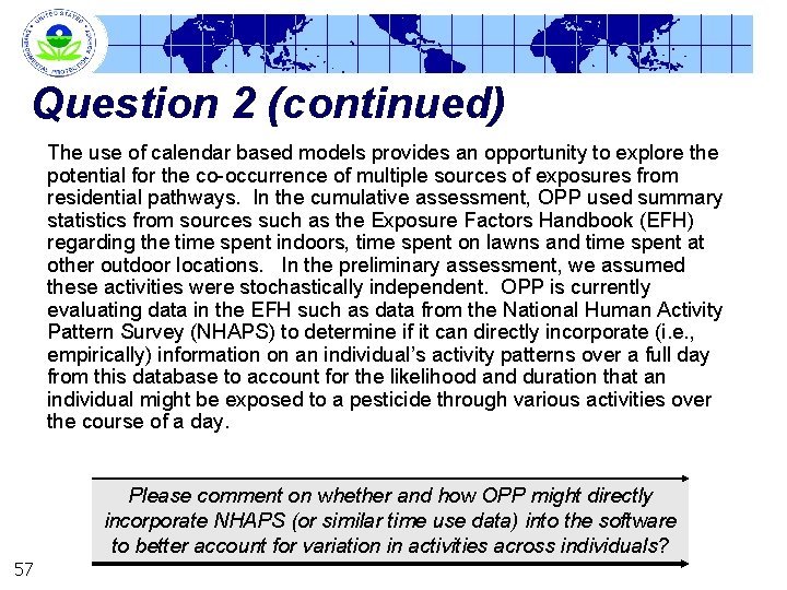 Question 2 (continued) The use of calendar based models provides an opportunity to explore