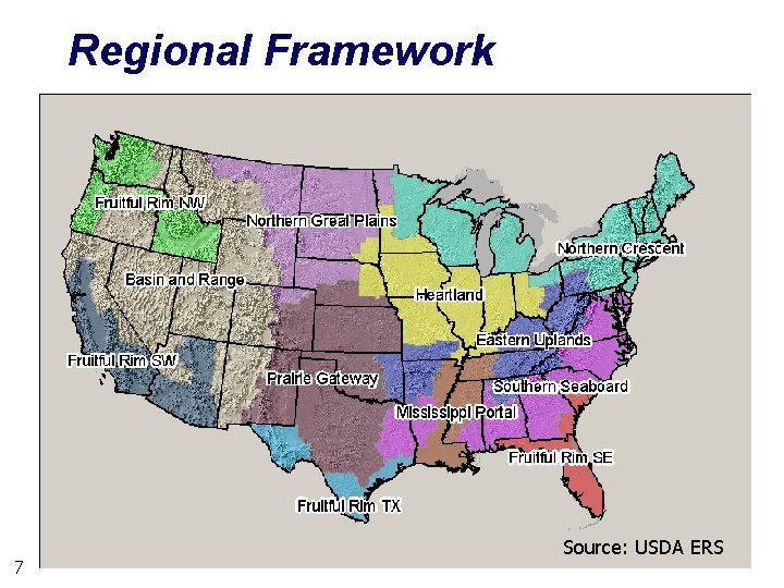 Regional Framework 7 Source: USDA ERS 