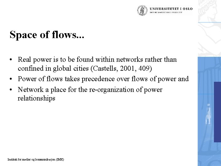 Space of flows. . . • Real power is to be found within networks