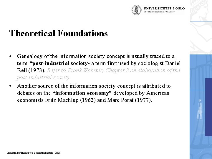 Theoretical Foundations • Genealogy of the information society concept is usually traced to a