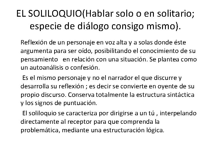 EL SOLILOQUIO(Hablar solo o en solitario; especie de diálogo consigo mismo). Reflexión de un