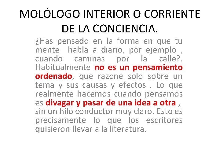 MOLÓLOGO INTERIOR O CORRIENTE DE LA CONCIENCIA. ¿Has pensado en la forma en que