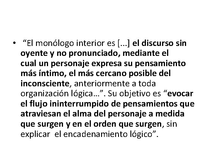  • “El monólogo interior es [. . . ] el discurso sin oyente