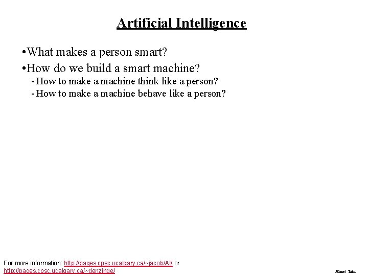Artificial Intelligence • What makes a person smart? • How do we build a