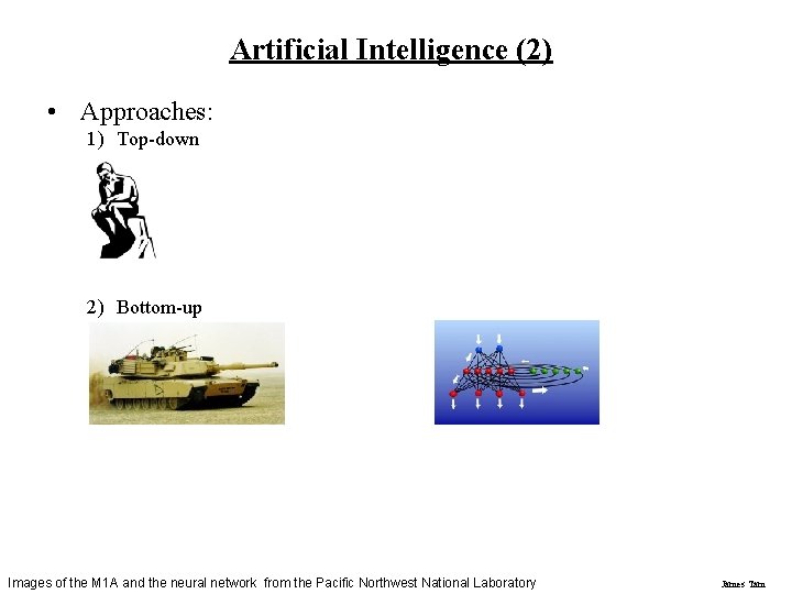 Artificial Intelligence (2) • Approaches: 1) Top-down 2) Bottom-up Images of the M 1