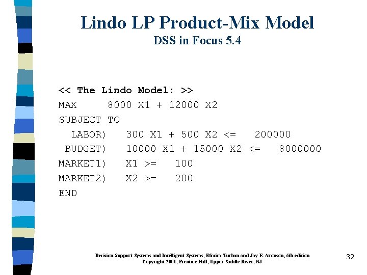 Lindo LP Product-Mix Model DSS in Focus 5. 4 << The Lindo Model: >>