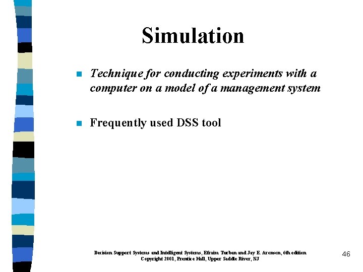 Simulation n Technique for conducting experiments with a computer on a model of a