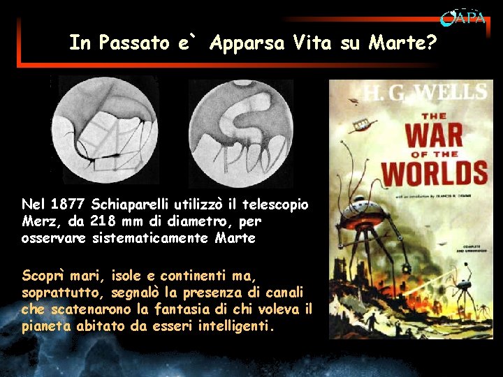 In Passato e` Apparsa Vita su Marte? Nel 1877 Schiaparelli utilizzò il telescopio Merz,