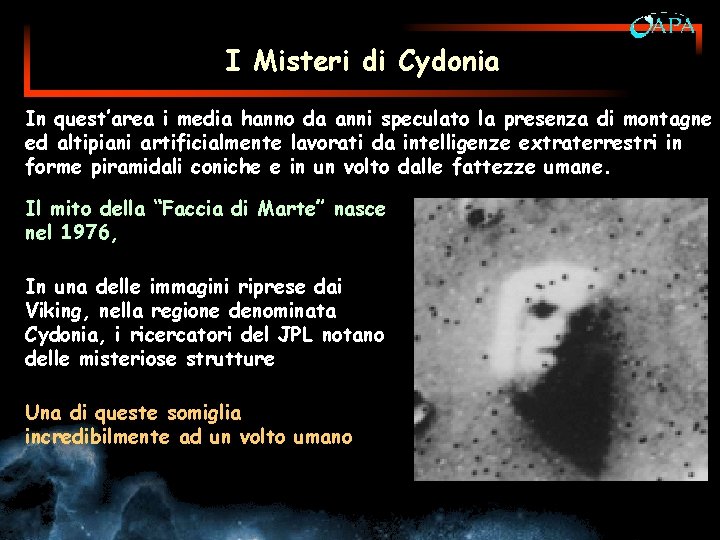 I Misteri di Cydonia In quest’area i media hanno da anni speculato la presenza