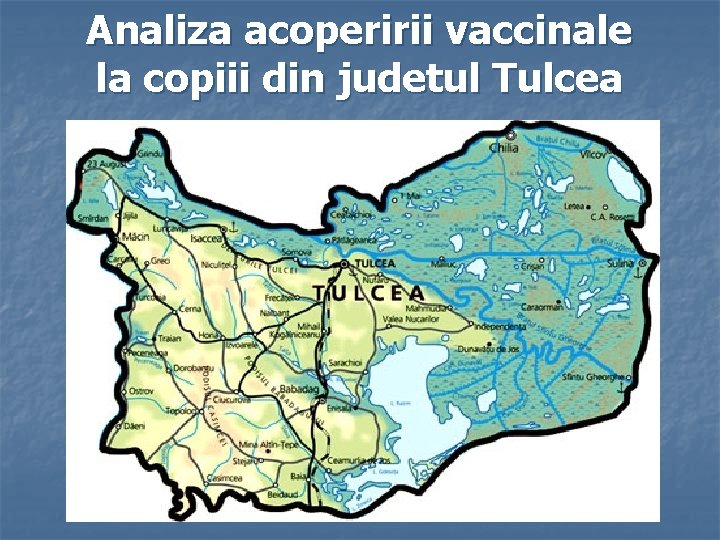 Analiza acoperirii vaccinale la copiii din judetul Tulcea 