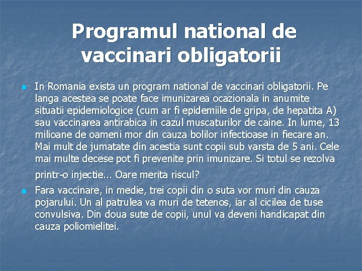 Programul national de vaccinari obligatorii n n In Romania exista un program national de