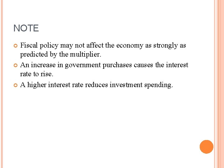 NOTE Fiscal policy may not affect the economy as strongly as predicted by the