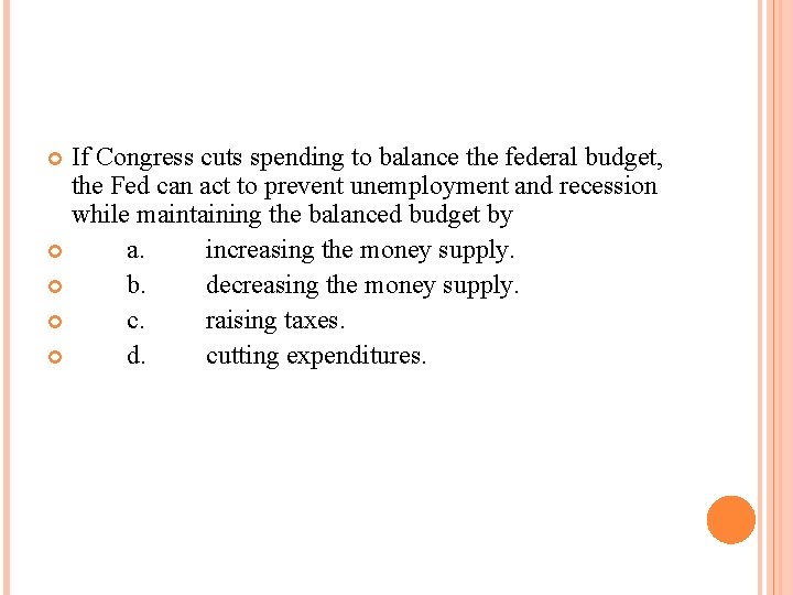 If Congress cuts spending to balance the federal budget, the Fed can act to