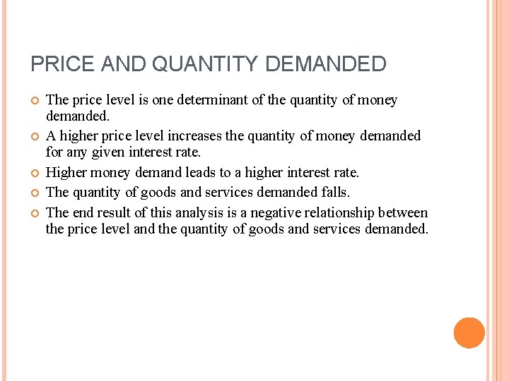 PRICE AND QUANTITY DEMANDED The price level is one determinant of the quantity of