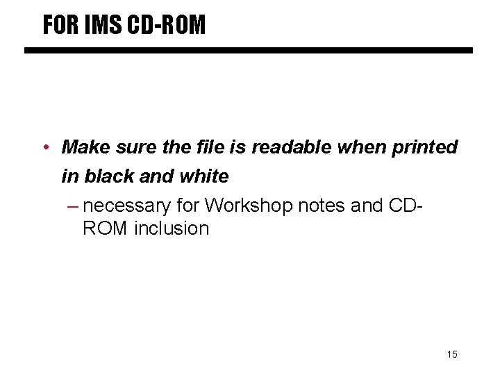FOR IMS CD-ROM • Make sure the file is readable when printed in black