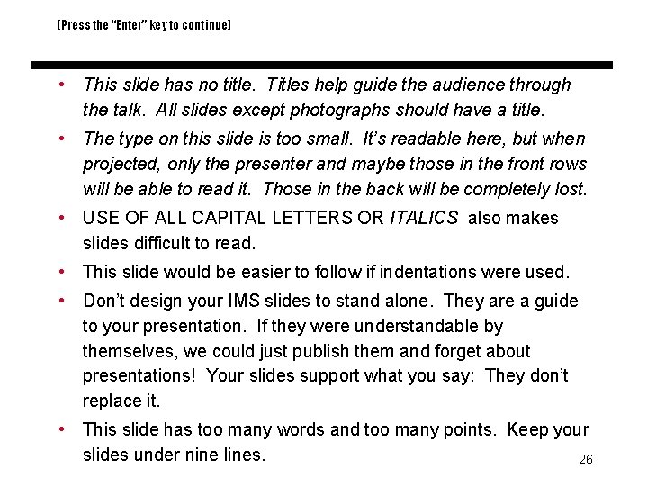 (Press the “Enter” key to continue) • This slide has no title. Titles help