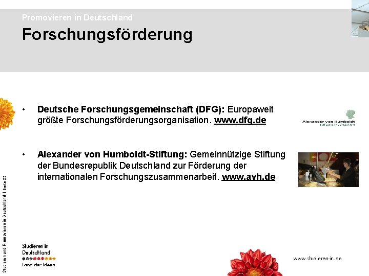 Promovieren in Deutschland Studieren und Promovieren in Deutschland | Seite 35 Forschungsförderung • Deutsche