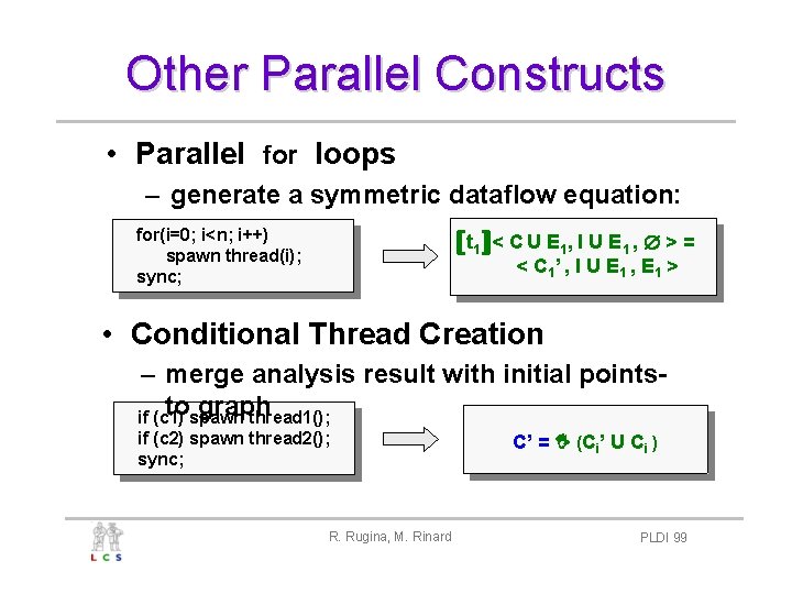 Other Parallel Constructs • Parallel for loops – generate a symmetric dataflow equation: for(i=0;