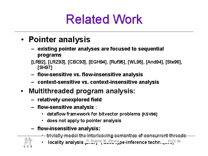 Related Work • Pointer analysis – existing pointer analyses are focused to sequential programs