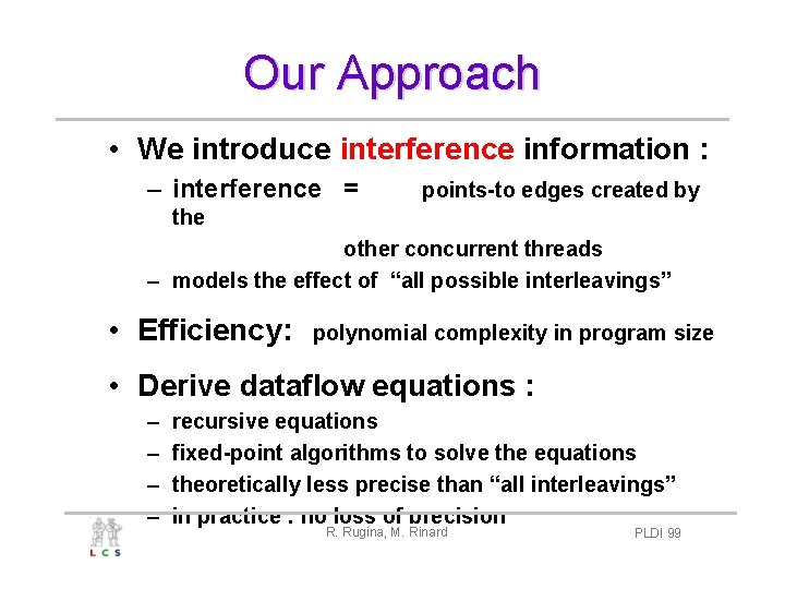 Our Approach • We introduce interference information : – interference = points-to edges created