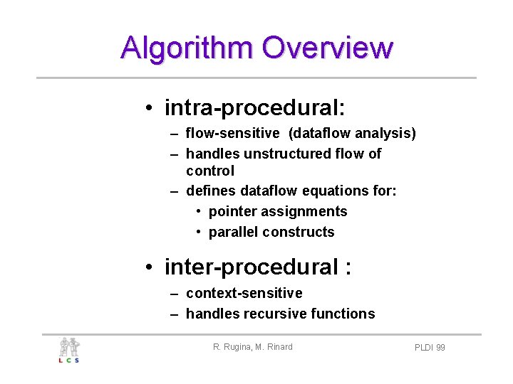 Algorithm Overview • intra-procedural: – flow-sensitive (dataflow analysis) – handles unstructured flow of control