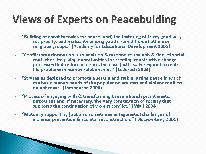 Views of Experts on Peacebulding • “Building of constituencies for peace (and) the fostering