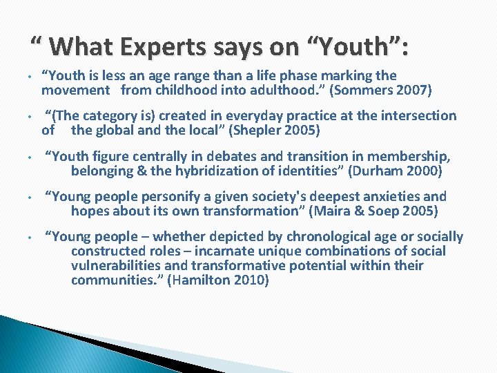 “ What Experts says on “Youth”: • “Youth is less an age range than