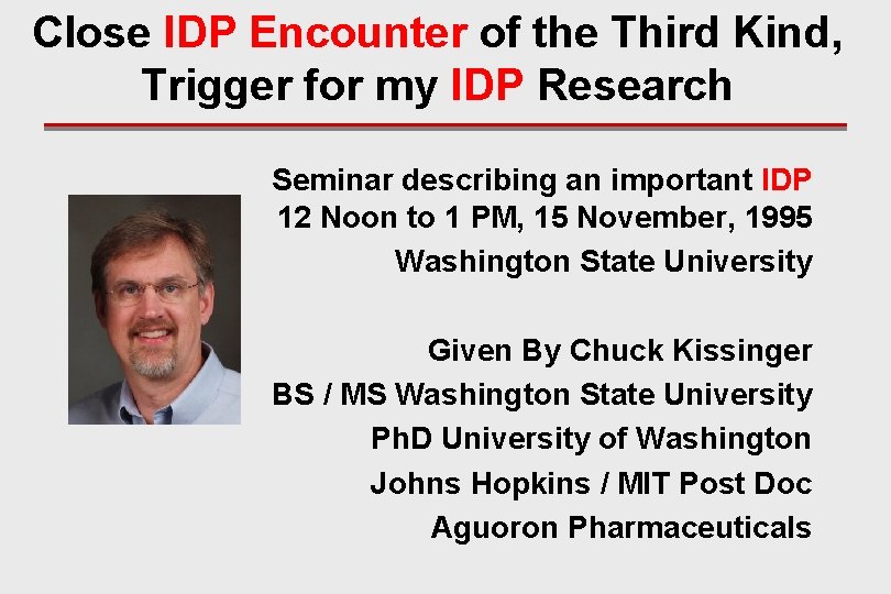 Close IDP Encounter of the Third Kind, Trigger for my IDP Research Seminar describing