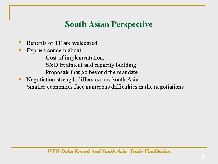 South Asian Perspective § Benefits of TF are welcomed § Express concern about Cost