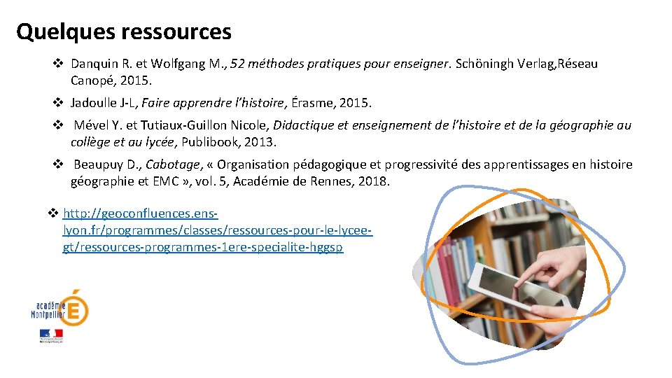 Quelques ressources v Danquin R. et Wolfgang M. , 52 méthodes pratiques pour enseigner.