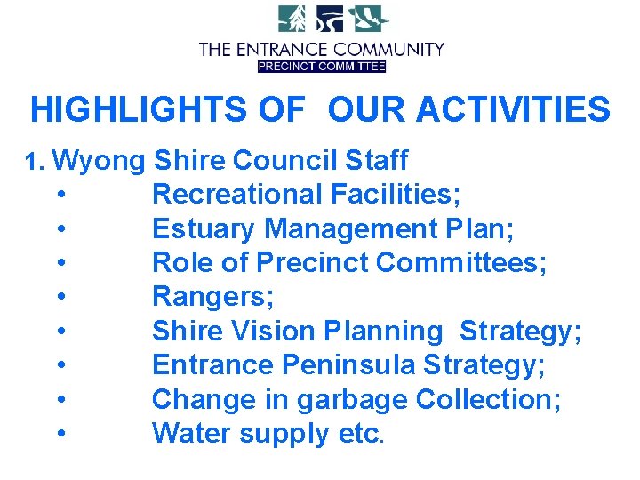 HIGHLIGHTS OF OUR ACTIVITIES 1. Wyong Shire Council Staff • • Recreational Facilities; Estuary
