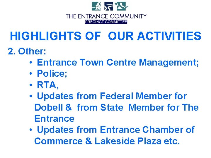 HIGHLIGHTS OF OUR ACTIVITIES 2. Other: • Entrance Town Centre Management; • Police; •