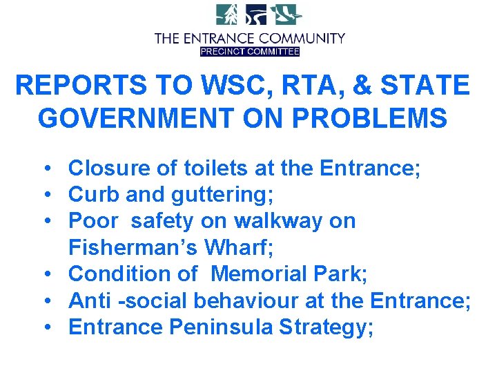 REPORTS TO WSC, RTA, & STATE GOVERNMENT ON PROBLEMS • Closure of toilets at