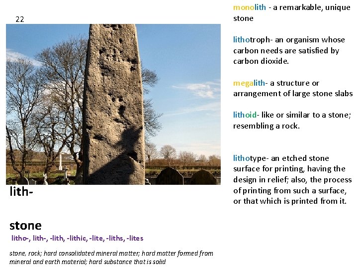 22 monolith - a remarkable, unique stone lithotroph- an organism whose carbon needs are