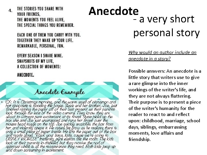 4. Anecdote - a very short personal story Why would an author include an